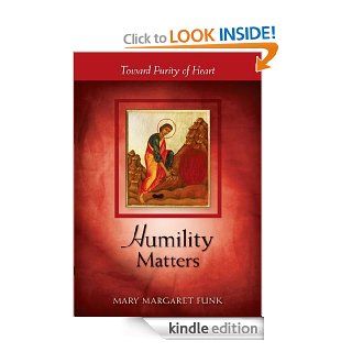 Humility Matters eBook Mary Margaret Funk Kindle Store