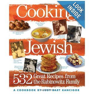Cooking Jewish 532 Great Recipes from the Rabinowitz Family Judy Bart Kancigor 9780761135814 Books