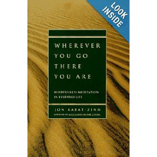 Wherever You Go, There You Are Mindfulness Meditation in Everyday Life Jon Kabat Zinn 9783548221298 Books