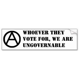 Whoever They Vote For, We Are Ungovernable Bumper Stickers