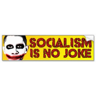 Socialism is No Joke   Anti Obama Bumper Sticker