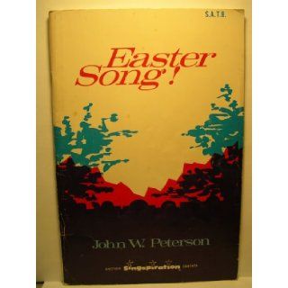 Easter Song (S.S.A. Cantata) John W. Peterson Books