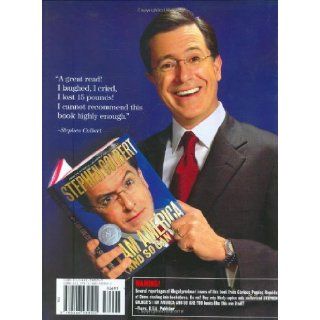 I Am America (And So Can You) Stephen Colbert 9780446580502 Books