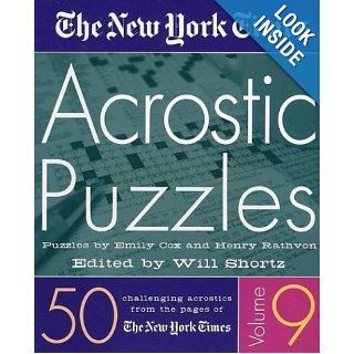 The New York Times Acrostic Puzzles Volume 9 50 Challenging Acrostics from the Pages of The New York Times The New York Times, Will Shortz 9780312309497 Books