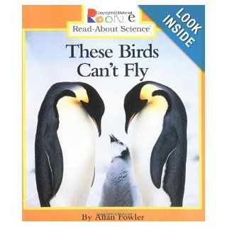These Birds Can't Fly (Rookie Read About Science) Allan Fowler 9780516264202 Books