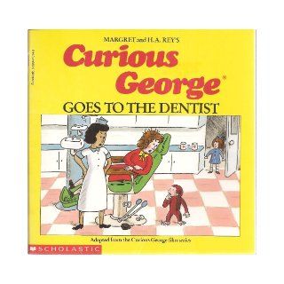 Curious George Goes to the Dentist Margaret and H.A Rey Books