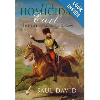 THE HOMICIDAL EARL LIFE OF LORD CARDIGAN SAUL DAVID 9780316641654 Books