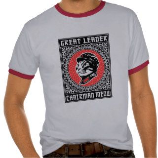 Great Leader Chairman Meow T Shirt