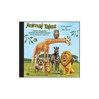 Animal Tales   Stories, Songs and Activities that Build Character Music