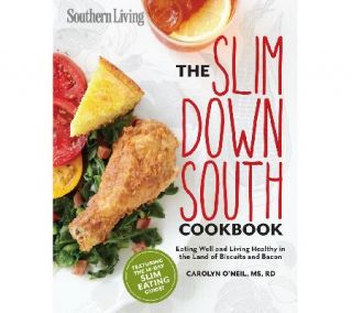 Southern Living The Slim Down South Cookbook by Carolyn ONeil —