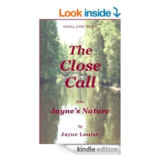 The Close Call (Jayne's Nature) eBook Jayne Louise Kindle Store