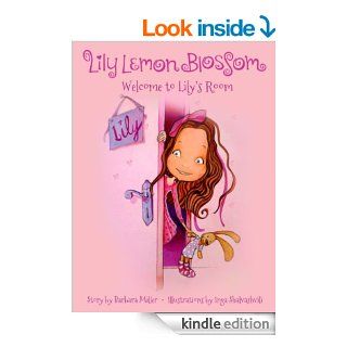 Lily Lemon Blossom Welcome to Lily's Room   Kindle edition by Barbara Miller, Inga Shalvashvili. Children Kindle eBooks @ .