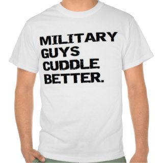 valentine military guys cuddle better tshirt