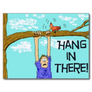 Encouragment Funny Hang in There Postcard