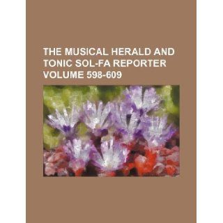 The Musical herald and Tonic Sol fa reporter Volume 598 609 Books Group 9781130058420 Books