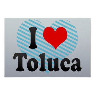 I Love Toluca, Mexico. Me Encanta Toluca, Mexico Poster