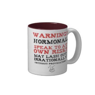 Warning Hormonal Coffee Mug