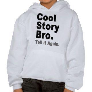 Cool Story Bro. Tell it Again. Funny Girl's Tees