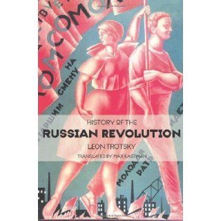 History of the Russian Revolution by Leon Trotsky [2008] Books