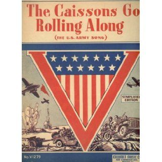The Caissons Go Rolling Along (The U. S. Army Song) The U. S. Army Song, NPS Books