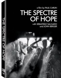 The Spectre of Hope Sebastio Salgado, John Berger, Paul Carlin, Paula Jalfon  Instant Video