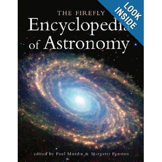 The Firefly Encyclopedia of Astronomy Margaret Penston, Dr. Paul Murdin 9781552977972 Books