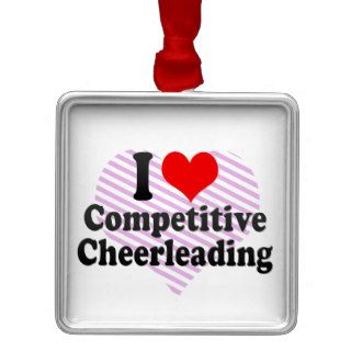 I love Competitive Cheerleading Ornaments