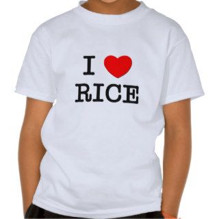I Love Rice T shirts