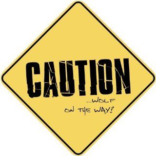 " CAUTION  WOLF ON THE WAY " CROSSING SIGN
