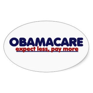 Obamacare Expect Less Pay More Stickers