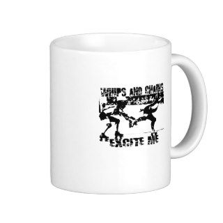 whips and chains excite me coffee mug