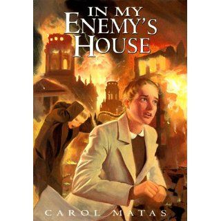 In My Enemy's House Carol Matas 9780689813542 Books