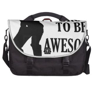 Don't forget to be awesome laptop computer bag