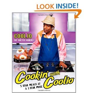 Cookin' with Coolio 5 Star Meals at a 1 Star Price Coolio 9781439117613 Books