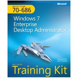 MCITP Self Paced Training Kit (Exam 70 686) Windows 7 Enterprise Desktop Administrator (Microsoft Press Training Kit) Craig Zacker, Orin Thomas 9780735627178 Books