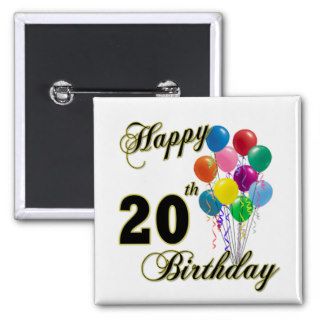 Happy 20th Birthday Gifts and Birthday Apparel Pinback Button