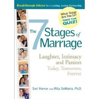 7 Stages of Marriage Laughter, Intimacy and Passion Today, Tomorrow, Forever Rita M. DeMaria, Sari Harrar Books