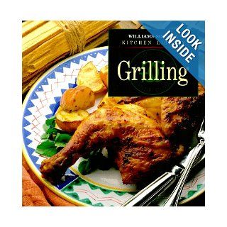 Grilling (Williams Sonoma Kitchen Library) John Phillip Carroll, Chuck Williams 9780783502069 Books