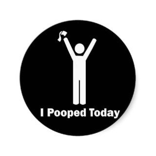 I Pooped Today Sticker