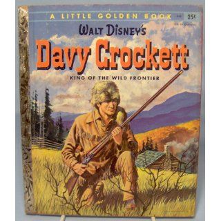 Walt Disney's Davy Crockett King of the wild frontier (Little golden library) Irwin Shapiro Books