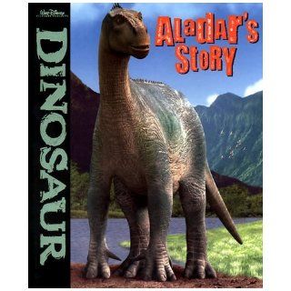 Aladar's Story (Dinosaurs) Kathleen Weidner Zoehfeld, Judith Clarke, Brent Ford, John Alvin, Walt Disney Pictures 9780786832590 Books