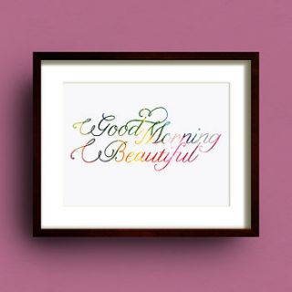 'good morning beautiful' typography print by dig the earth