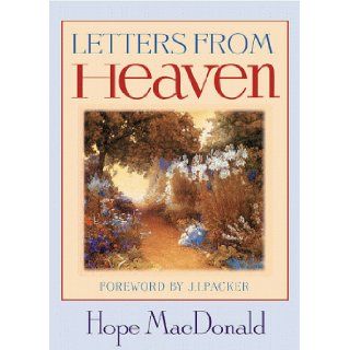 Letters from Heaven Hope MacDonald 9781576830987 Books