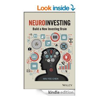 NeuroInvesting Build a New Investing Brain eBook Wai Yee Chen Kindle Store