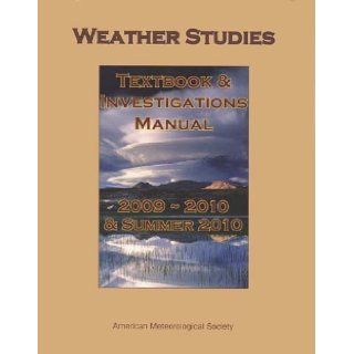 Weather Studies Textbook and Investigation Manual (2009 2010 and Summer 2010) 9781878220936 Books