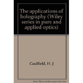 The Applications of Holography Caulfield and Lu Books