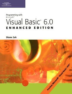 Programming with Visual Basic 6.0, Enhanced Edition Diane Zak, Anne Nelson 9780619062040 Books