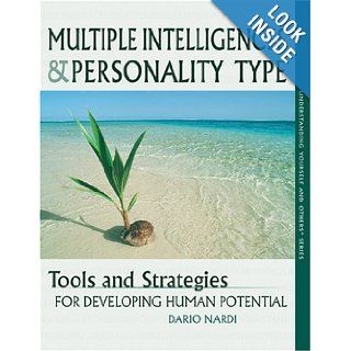 Multiple Intelligences and Personality Type  Tools and Strategies for Developing Human Potential (Understanding yourself and others series) Dario Nardi 9780966462418 Books