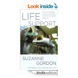Life Support Three Nurses on the Front Lines Version 2 (The Culture and Politics of Health Care Work)   Kindle edition by Suzanne Gordon, Claire M. Fagin. Professional & Technical Kindle eBooks @ .