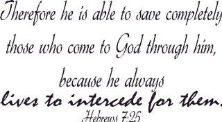 Hebrews 725, Vinyl Wall Art, Able Save Completely He Always Lives Intercede   Wall Decor Stickers
